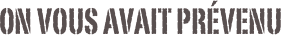 On vous avait prévenu